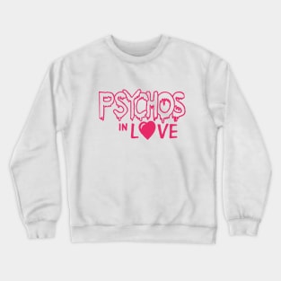 Psychos in Love 80's Horror Crewneck Sweatshirt